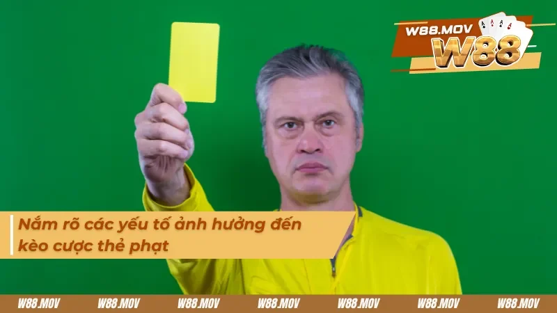 Các yếu tố thường ảnh hưởng đến kèo thẻ phạt 