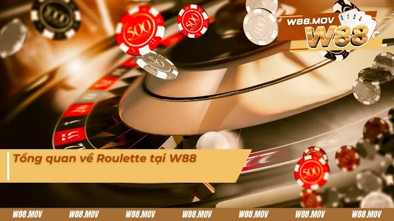 Tìm hiểu chi tiết về Roulette W88 là gì?